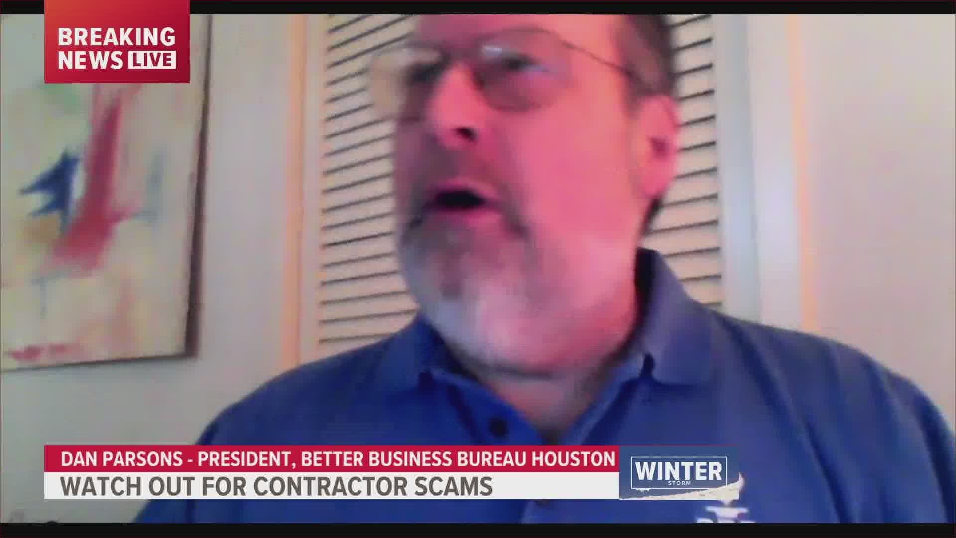 Dan Parsons, president of the Better Business Bureau-Houston, shares tips on how to not get scammed by contractors.
