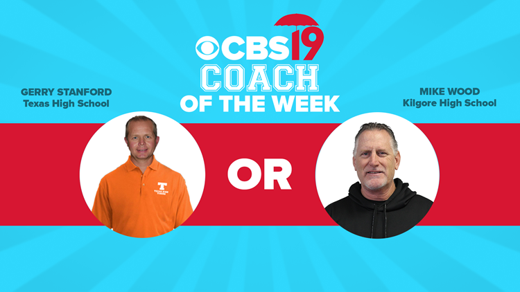 VOTING CLOSED: CBS19's Coach of the Week — Texas High's Gerry Stanford vs. Kilgore's Mike Wood