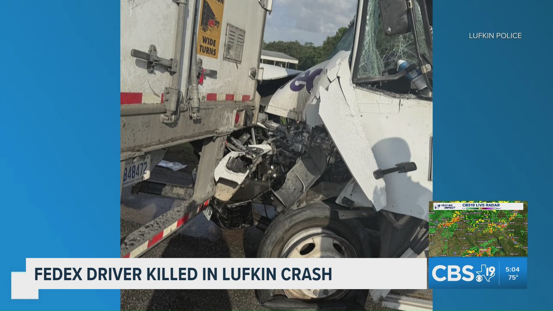 FedEx driver killed in crash involving 18-wheeler in Lufkin | cbs19.tv