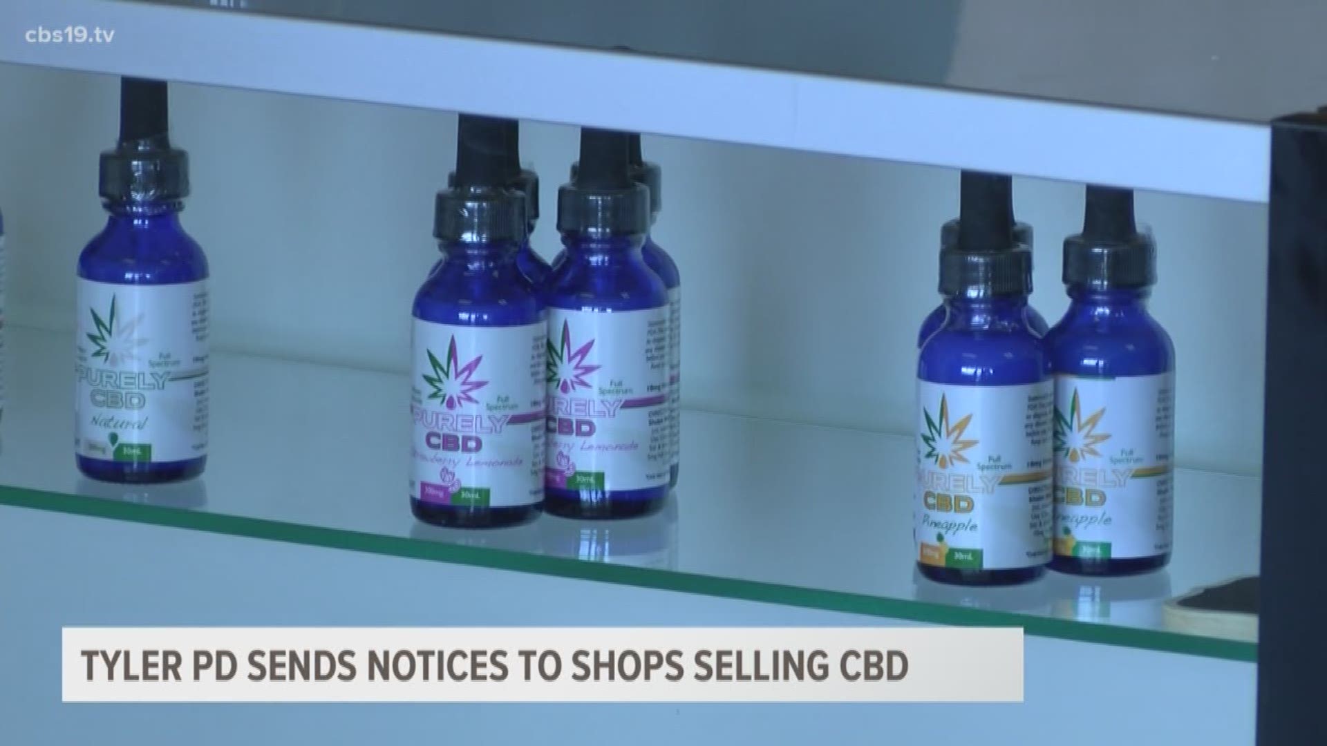 The Tyler Police Department sent out letters to various businesses with a warning about CBD products.