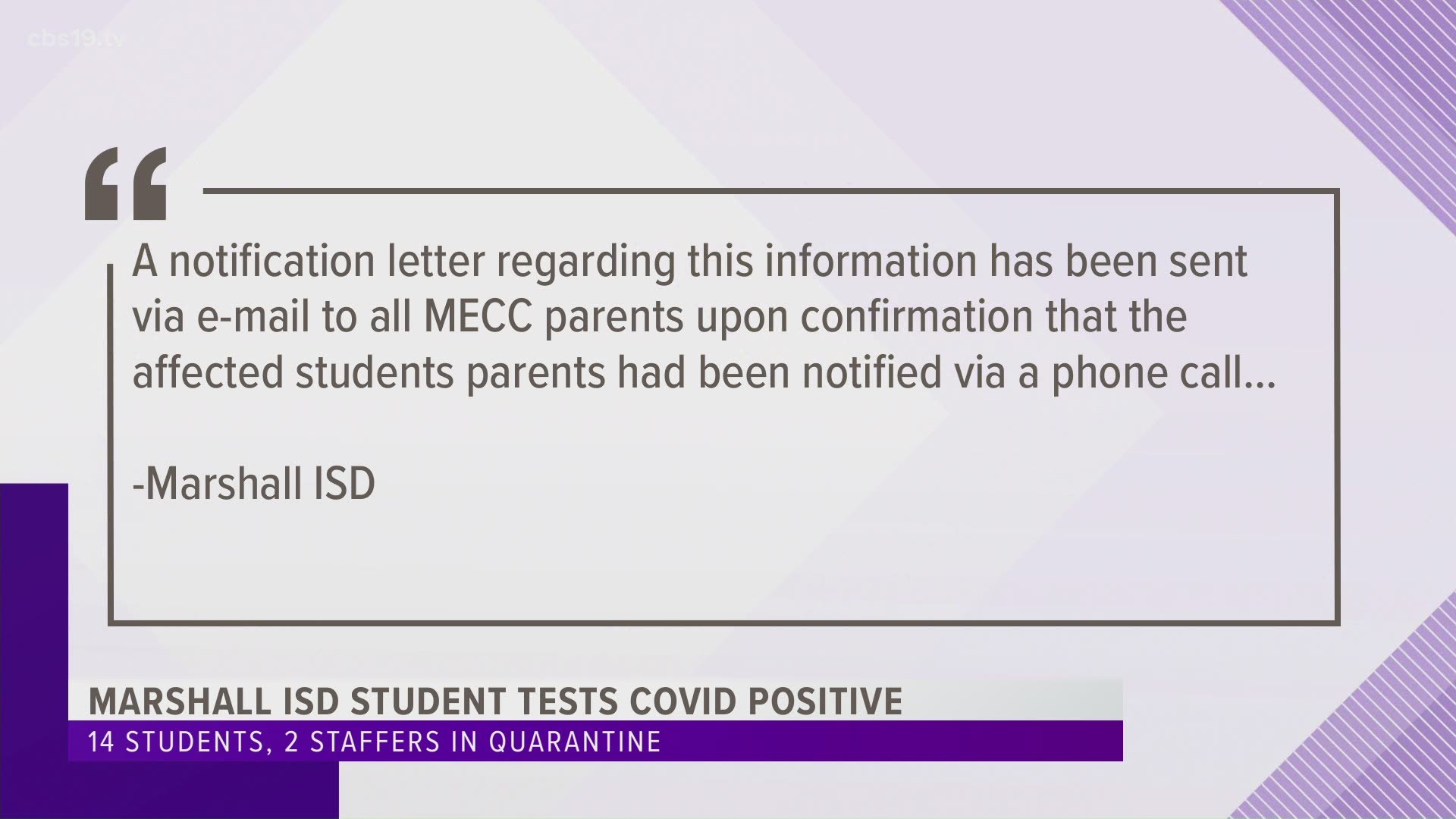 The district reached out to the families of children who may have been exposed. In all, 14 students and 2 staff members are in quarantine.