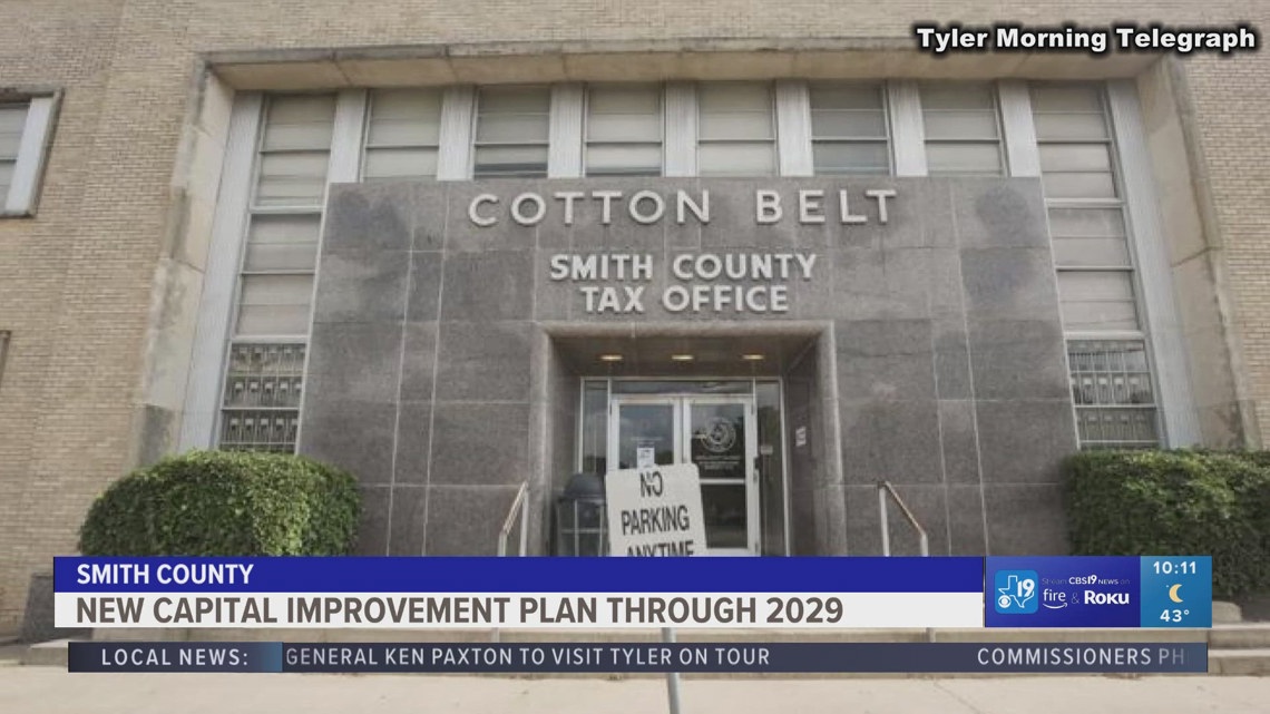 Smith County's Capital Improvement Plan focuses on growth through 2029 | cbs19.tv