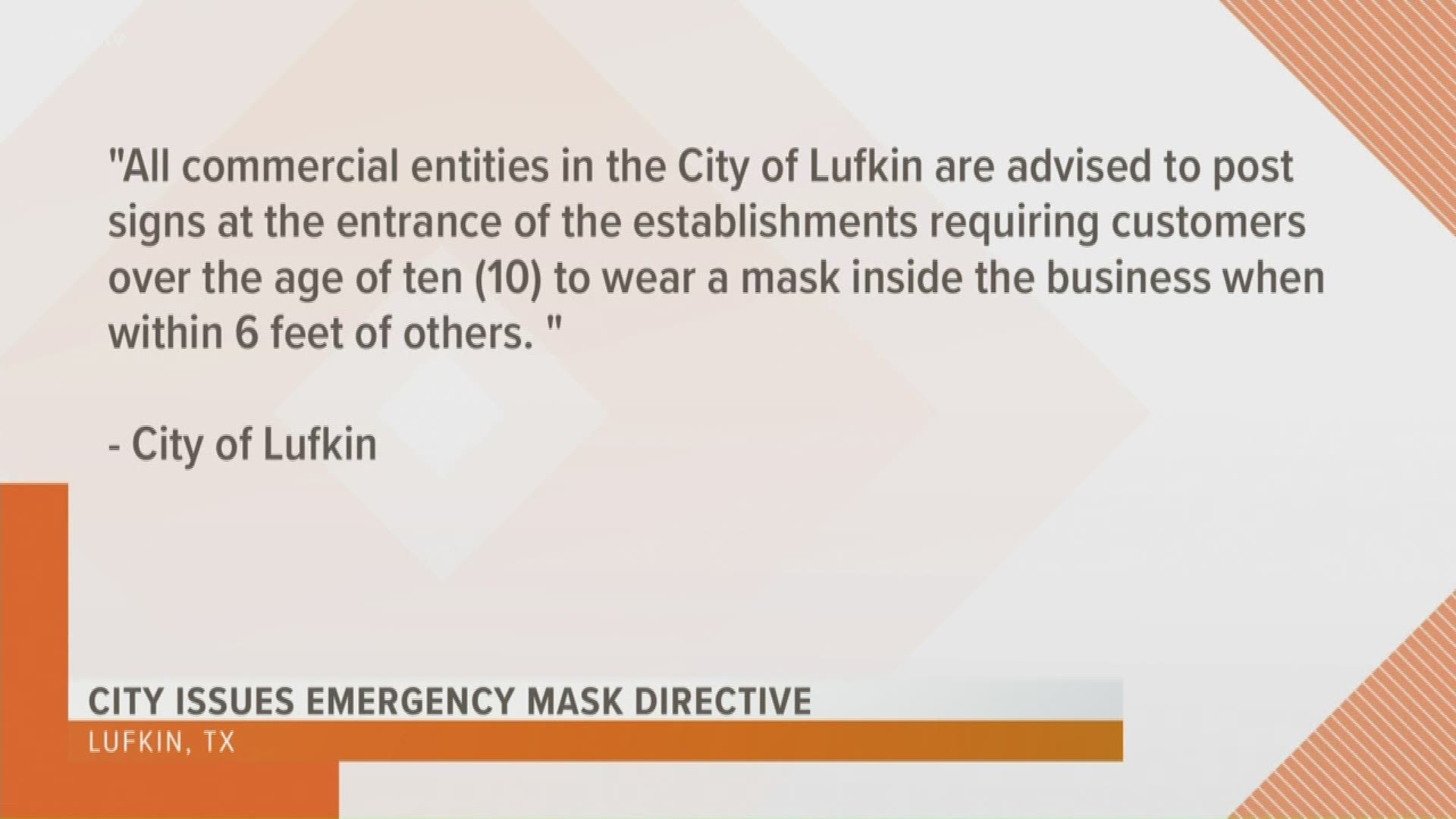 When entering businesses, customers over the age of 10 will be required to wear a mask and maintain social distancing.