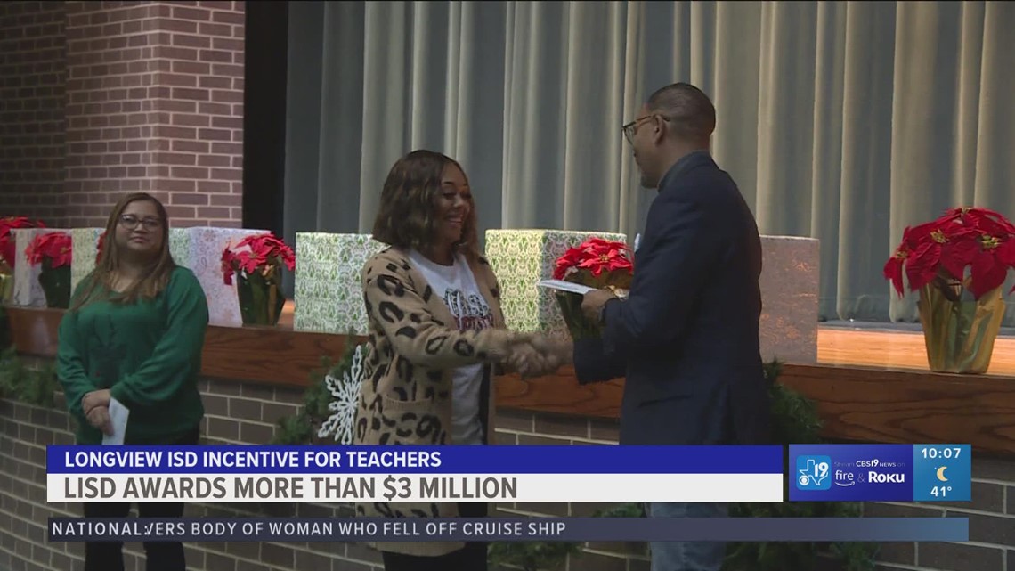 Longview ISD awards more than $3 million in teacher incentives | cbs19.tv