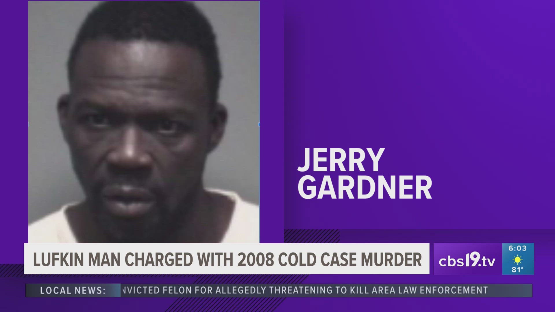 Jerry Lee Gardner, 44, was arrested and charged with capital murder at his Lufkin home in connection with the 2008 death of Raymond Hernandez.