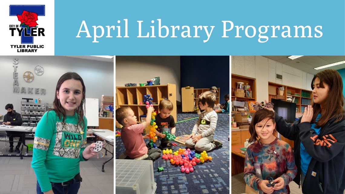 April programs for Tyler Public Library gives activities for all - Vimarsana News