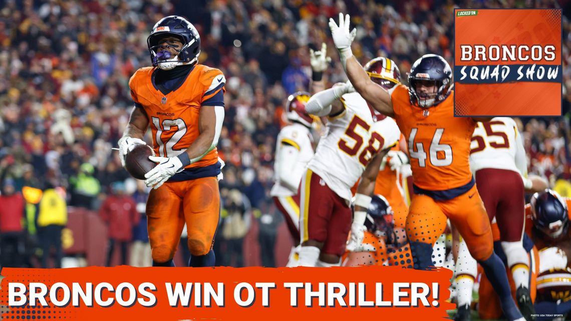 BRONCOS SQUAD SHOW: Denver Broncos WIN OT THRILLER Against Commanders