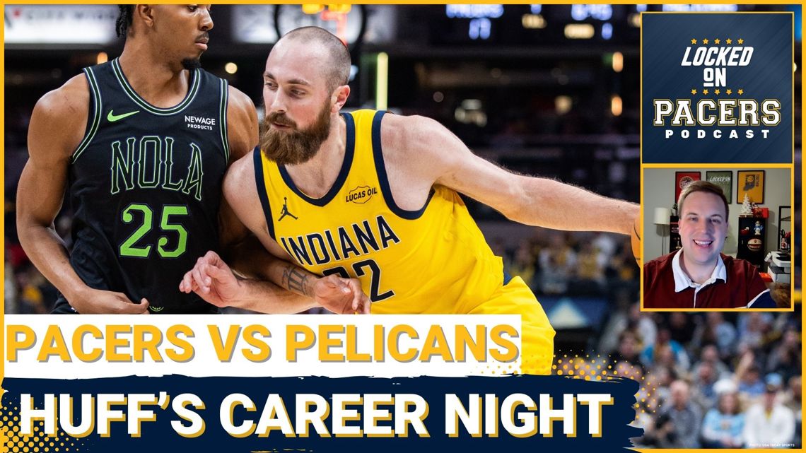 How Jay Huff's 29-point career night piloted the Indiana Pacers to a win vs the New Orleans Pelicans