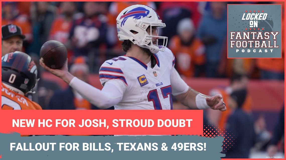 Bills FIRE Josh Allen's HC, Texans' C.J Stroud DOUBT, 49ers' ISSUES: Fantasy FALLOUT of playoff losers