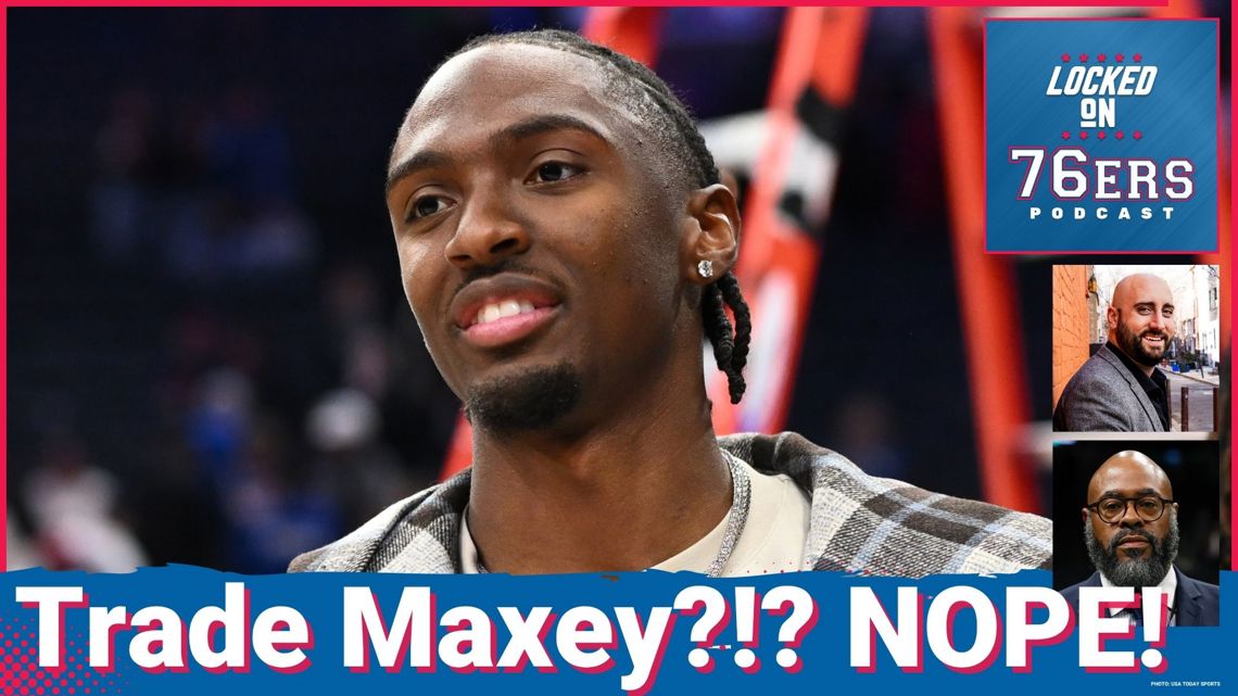 TRADE MAXEY ARE YOU CRAZY!?!?!?! - Locked On 76ers