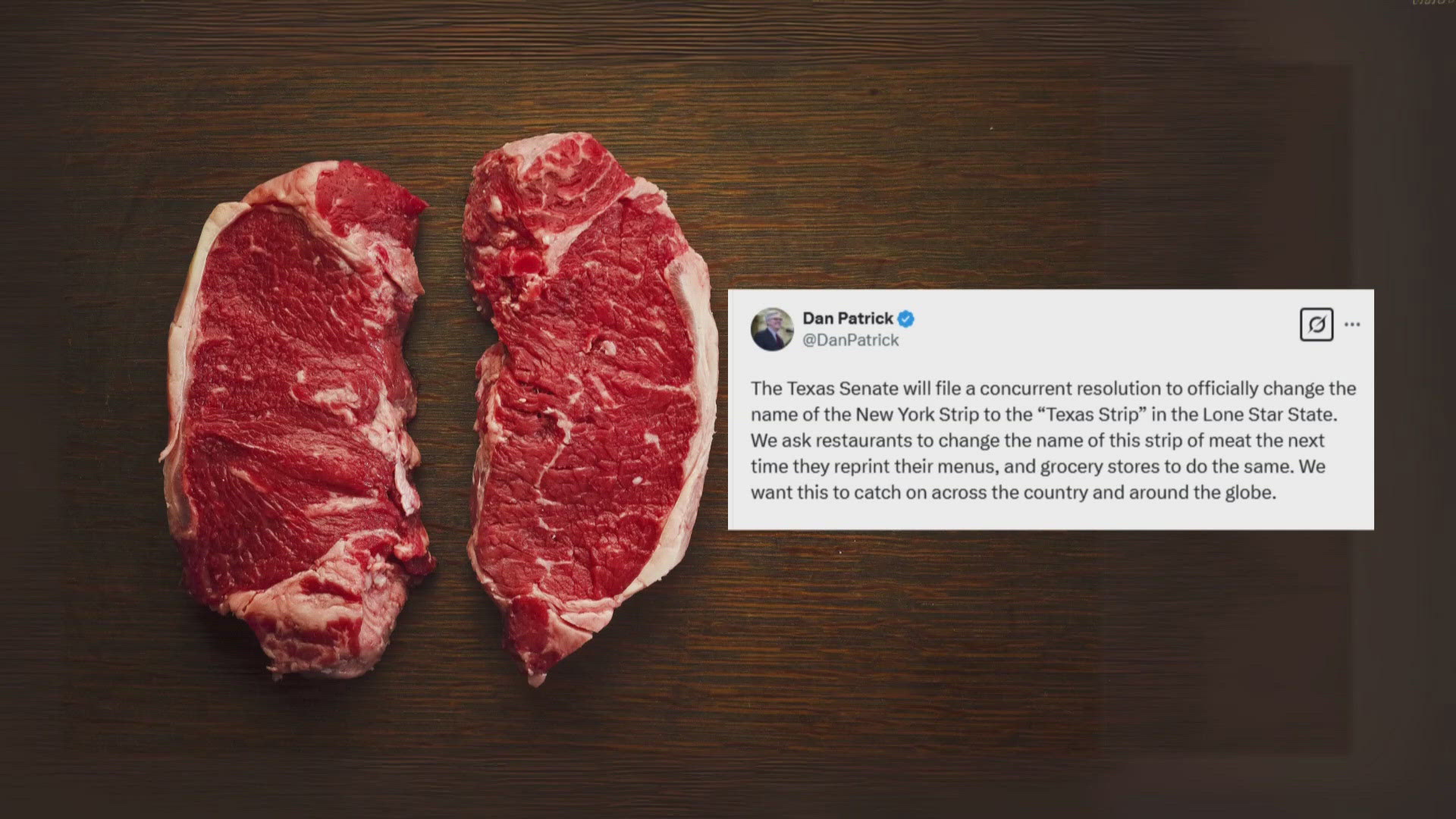 Lt. Gov. Dan Patrick wants to rename the cut "New York strip" to "Texas strip" to honor Texas beef producers.