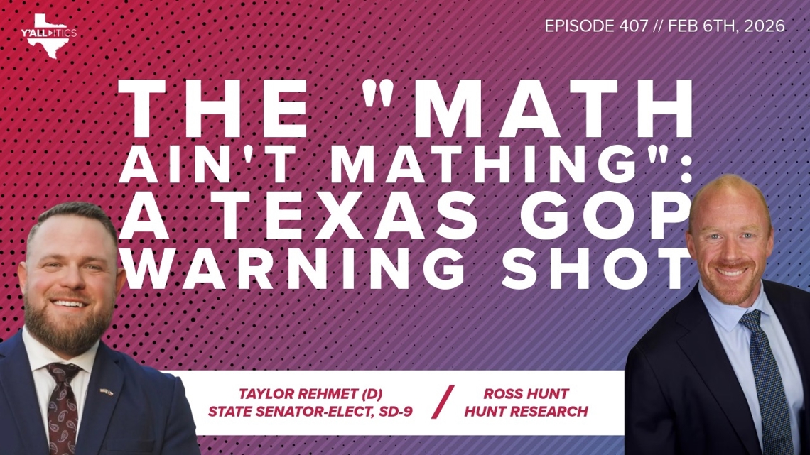 When the math ain't mathing: A Texas GOP warning shot | Y'all-itics: Feb. 6, 2026